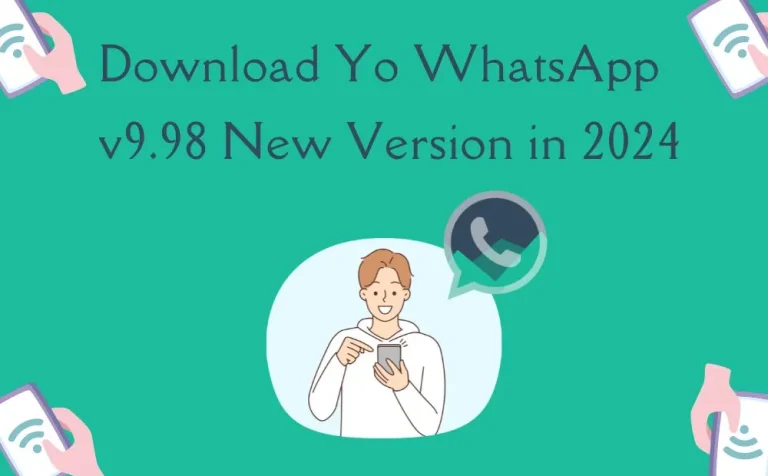 How to Download Yo WhatsApp v9.98 New Version in 2024