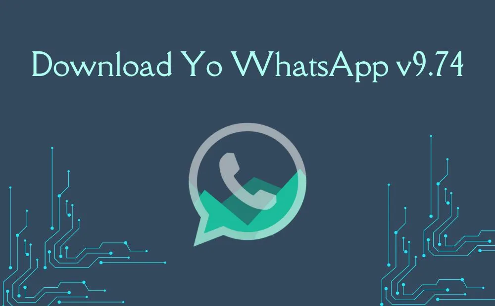 Download Yo WhatsApp v9.74