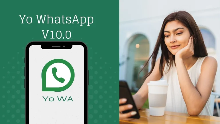 Download The Latest Version of Yo WhatsApp V10.0(by Fouad Mods) and Explore It’s Features- Updated Apr. 2024 [EN]