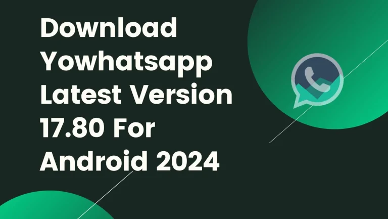 Download YoWhatsapp Latest Version 17.80 For Android